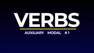 AUXILIARY & MODAL VERBS: Look Closer. Part #1