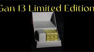 Tell You Guys ABOUT the Gan 13 Limited Edition Cube!