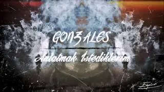 Gonzales - Anlatmak İstediklerim