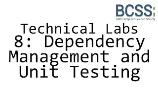 Technical Labs Session 8 - Dependency Management & Unit Testing