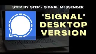 How to use SIGNAL App on desktop - computer par SIGNAL app kaise chalaye | SIGNAL App for Desktop