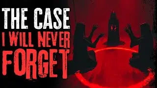 The Case I Will Never Forget