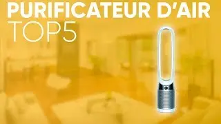 TOP5 : MEILLEUR PURIFICATEUR D'AIR