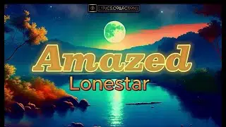 Amazed-Lonestar
