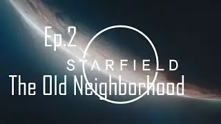 Starfield   Main Story (No Commentary) Ep. 2