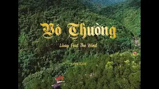 [AVNTEAM] Vô Thường - Lizay ft The Wind (Music Video)