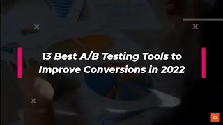 Best A/B Testing Tools to Improve Conversions in 2022
