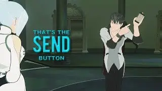 rwby | that's the send button