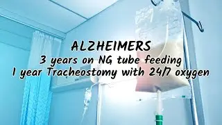 Alzheimer's and  Tube Feeding with Tracheostomy- My mother's 3 years journey