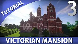 Minecraft - How to Build a Victorian Mansion [Part 3/9]