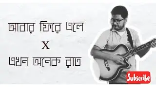 Aber Phire Ele X Ekhon Onak Rat Mashup Cover | Rahat.