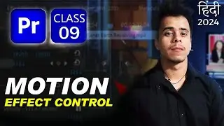 Effect Controls in Adobe Premiere Pro | Complete Guide Class 9 | Adobe Premiere Pro Tutorial 2024