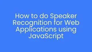 How to: Speaker Recognition and Identification with Eagle for Web Applications Using Javascript