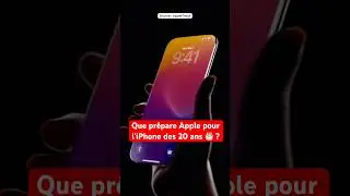 Que prépare Apple pour l’iPhone des 20 ans 🎂 ? 