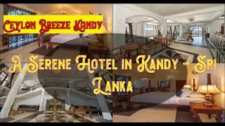 🌞 🏖️  Ceylon Breeze Kandy, Kandy, Sri Lanka |  Spend Your Vacation with all inclusive holidays.