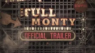 The Full Monty Musical Trailer - A Hilarious Extravaganza on Stage