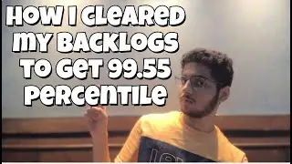 How I cleared my Backlogs to get 99.55 percentile in JEE mains