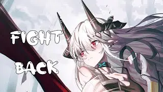 【Nightcore】NEFFEX - Fight Back (Lyrics)