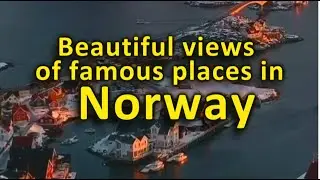 Travel to Norway. Part 4. Beautiful views of famous places in Norway