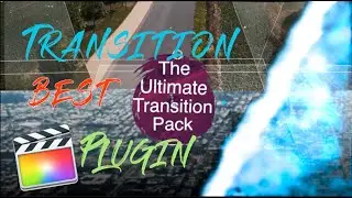 The Best Transition Plugin for Final Cut Pro X | The Ultimate Transition Pack Review & Tutorial