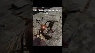 elden ring pvp is peak.