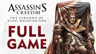 Assassin's Creed 3 - The Tyranny of King Washington Full DLC Walkthrough