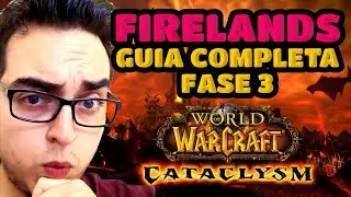 🔥 GUIA COMPLETA: TODO LO QUE DEBES SABER DE FIRELANDS FASE 3 🔥 WOW CATA | LA TABERNA DEL ENANO
