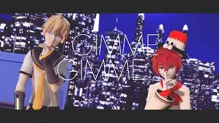 【Kagamine Len&FUKASE】Gimme×Gimme【Hachiouji】【MMD】