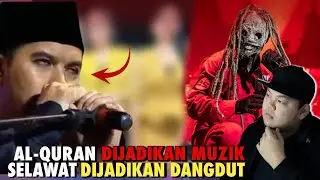 Al- Quran Di Jadikan Muzik, Selawat Di Dangdutkan