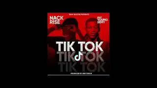 Nack_Rise_Ft_Young_Semy - Tik Tok_(Prod_By_Ben_Touch) ❤️🔥