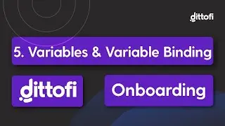 5. Variables & Variable Binding: Dittofi Onboarding Series