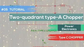 Type -C chopper or Two-quadrant type A Chopper-Power Electronics