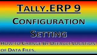 By Default Location of Company || Tally.ERP9 || Change Location of Data Files