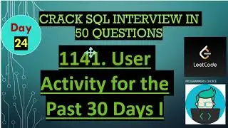 #1141 User Activity for the Past 30 Days 1 || Day-24 #leetcode Crack SQL Interview in 50 Qs