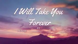 I will take you forever by Kris Lawrence(ft. Denise Laurel) Lyrics Video
