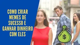 Como criar memes de sucesso e ganhar dinheiro com eles