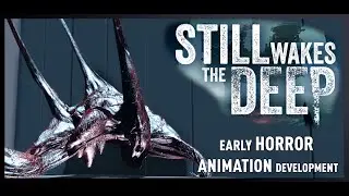 STILL WAKES THE DEEP - Horror Animation Pre- Production Exploration