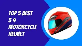 TOP 5 BEST 3 4 MOTORCYCLE HELMET 2023