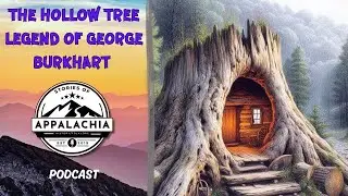 The Hollow Tree Legend of George Burkhart