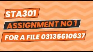 sta301 assignment 1 solution 2024||STA301 Statistics & Probability Assignment 1 Spring 2024