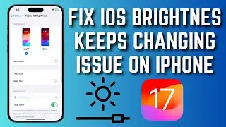 How To Fix iPhone Brightness Keeps Changing Issue