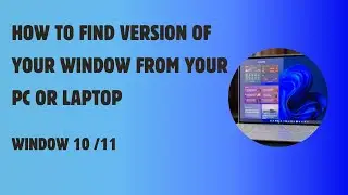 HOW TO CHECK VERSION OF YOUR WINDOW FROM YOUR PC OR LAPTOP