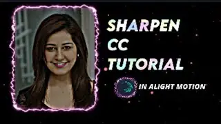 Sharpen | CC Like after effects | In alight motion | E N WORLD