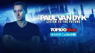 TOP 100 DJs 2017 - vote Paul van Dyk