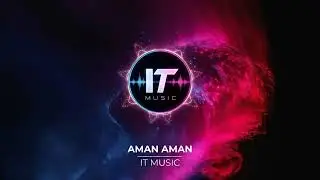 IT MUSIC – AMAN AMAN