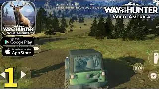 Way of the Hunter Wild America Gameplay Walkthrough Part 1 - Ultra Graphics (ios, Android)