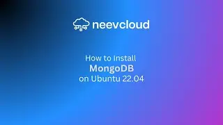 How to Install MongoDB on Ubuntu 22.04 with NeevCloud: Step-by-Step Tutorial
