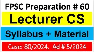 FPSC Computer Science Lecturer Syllabus: Case No. 80/2024, Ad 5/2024 | FPSC IT Lecturer Preparation