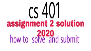 Cs401 assignment 2 solution method 2020