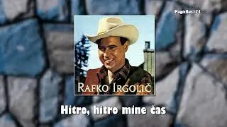 Rafko Irgolič - Hitro, hitro mine čas